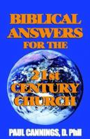 Biblical Answers for the 21st Century Church 0977984036 Book Cover