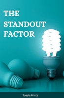 The Standout Factor: The Ultimate Guide to Create a Standout Brand B0BRDHZ4L9 Book Cover