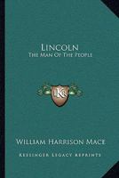 ...Lincoln, the man of the People: 1 1013692004 Book Cover