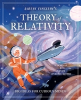 Albert Einstein's Theory of Relativity: Big Ideas for Curious Kids 1398836524 Book Cover