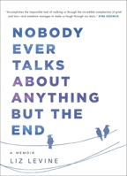 Nobody Ever Talks About Anything But the End 1982109335 Book Cover