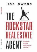 THE ROCKSTAR REAL ESTATE AGENT: Rockstar Riches Real Estate Niches B0F895BK23 Book Cover