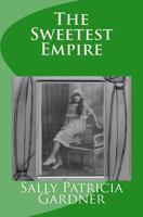 The Sweetest Empire 1490423109 Book Cover
