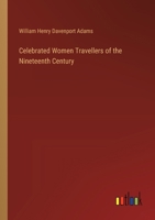 Celebrated Woman Travellers Of The Nineteenth Century 1519391617 Book Cover