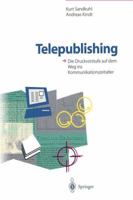 Telepublishing: Die Druckvorstufe Auf Dem Weg Ins Kommunikationszeitalter 364279422X Book Cover