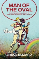 Man of the Oval: The International Legacy of John Chaplin and WSU Track & Field 1955719098 Book Cover