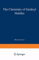 The Chemistry of Imidoyl Halides 1468489496 Book Cover