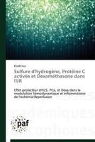 Sulfure D'Hydroga]ne, Prota(c)Ine C Activa(c)E Et Dexama(c)Thasone Dans L'I/R 3841626165 Book Cover