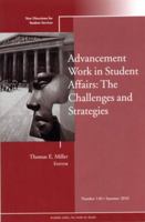 Advancement Work in Student Affairs: The Challenges and Strategies (New Directions for Student Services, #130) 047088004X Book Cover