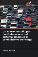 Un nuovo metodo per l'ottimizzazione del sistema dinamico di condivisione dei viaggi (Italian Edition) 6209302637 Book Cover