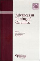 Advances in Joining of Ceramics: Proceedings of the symposium held at the 104th Annual Meeting of The American Ceramic Society, April 28-May1, 2002 in ... Transactions (Ceramic Transactions Series) 1574981536 Book Cover