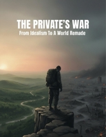 The Private'S War: From Idealism To A World Remade B0HG6QHYLC Book Cover