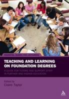 Teaching and Learning on Foundation Degrees: A Guide for Tutors and Support Staff in Further and Higher Education 1441196145 Book Cover