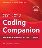 CDT 2022 Coding Companion: Training Guide for the Dental Team 1684470706 Book Cover