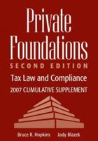 Private Foundations, 2007 Cumulative Supplement: Tax Law and Compliance 0470135697 Book Cover
