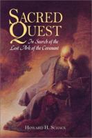 Sacred Quest: In Search of the Lost Ark of the Covenant 1410761851 Book Cover
