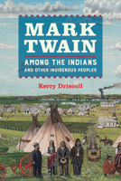 Mark Twain among the Indians and Other Indigenous Peoples 0520310748 Book Cover