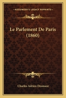 Le parlement de Paris 1166797589 Book Cover