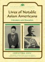Lives of Notable Asian Americans: Literature and Education (Asian-American Experience) 0791021823 Book Cover