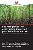 Les mangroves: un �cosyst�me important pour l'�quilibre naturel 6204113941 Book Cover