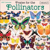 Praise for the Pollinators 2027 Wall Calendar: Nature's Superheroes B0GF96CQ6Z Book Cover