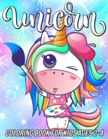 Unicorn Coloring Book for Kids Ages 2-4: Fun, Cute and Unique Coloring Pages for Girls and Boys with Beautiful Designs | Gifts for Unicorn Lovers B08Q71K3FF Book Cover