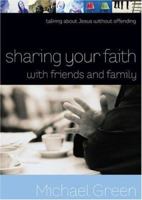 Sharing Your Faith with Friends and Family: Talking about Jesus without Offending 0801065259 Book Cover