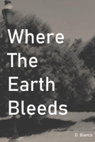 Where The Earth Bleeds B0C2SRHCR4 Book Cover