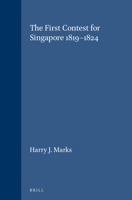 The First Contest for Singapore 1819-1824 (Verhandelingen van het Koninklijk Instituut voor Taal-, Land- en Volkenkunde, 27) 9004285911 Book Cover