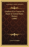 Outline of a Course of Study in United States History 0548590036 Book Cover