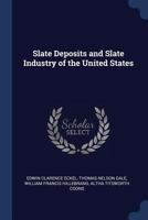 Slate Deposits and Slate Industry of the United States 1018021914 Book Cover