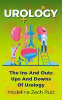Urology the Ins and Outs Ups and Downs of Urology 1952114756 Book Cover