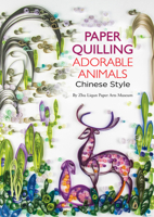 Paper Quilling Adorable Animals Chinese Style 1602206090 Book Cover