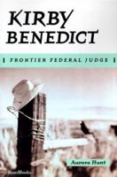 Kirby Benedict: Frontier Federal Judge 1893122808 Book Cover