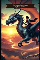 The Dragon Rider's Heart B0F27PZJBQ Book Cover