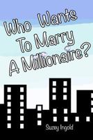 Who Wants to Marry a Millionaire? 1495333515 Book Cover
