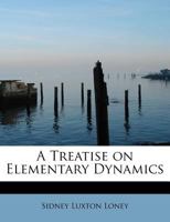 A Treatise on Elementary Dynamics 1016953011 Book Cover