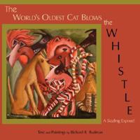 The World's Oldest Cat Blows the Whistle: A Sizzling Expose! 1434364208 Book Cover