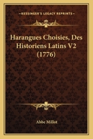 Harangues Choisies, Des Historiens Latins V2 (1776) 1166054608 Book Cover