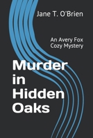 Murder in Hidden Oaks: An Avery Fox Cozy Mystery (Avery Fox Cozy Mysteries) 1082168661 Book Cover