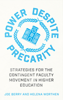 Power Despite Precarity: Strategies for the Contingent Faculty Movement in Higher Education 0745345522 Book Cover