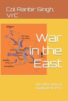 War in the East: The Liberation of Bangladesh 1971 9391970222 Book Cover