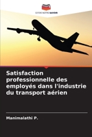 Satisfaction professionnelle des employés dans l'industrie du transport aérien 6204163752 Book Cover