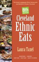 Cleveland Ethnic Eats: The Guide to Authentic Ethnic Restaurants And Markets in Greater Cleveland (Cleveland Ethnic Eats) 1598510533 Book Cover