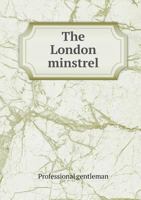 The London Minstrel 5518911386 Book Cover