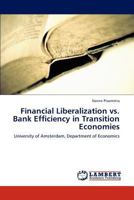 Financial Liberalization vs. Bank Efficiency in Transition Economies 3848410354 Book Cover