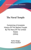 The Naval Temple: Containing A Complete History Of The Battles Fought By The Navy Of The United States 1120907926 Book Cover