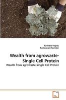 Wealth from agrowaste-Single Cell Protein: Wealth from agrowaste-Single Cell Protein 3639203933 Book Cover