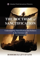 The Doctrine of Sanctification: Understanding Sanctification and Holiness in the Christian Life (Kingdom Discipleship) 1088243916 Book Cover