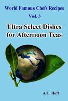Ultra Select Dishes for Afternoon Teas 1533115656 Book Cover